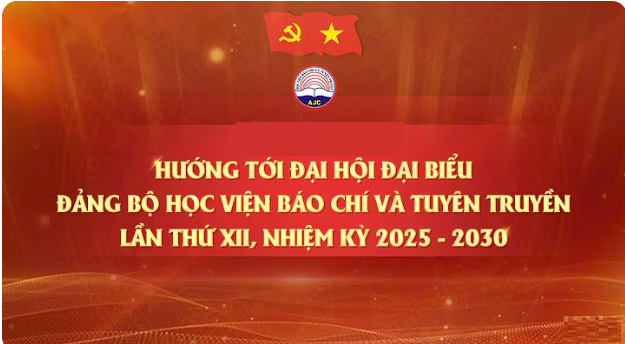 Hướng tới Đại hội đại biểu Đảng bộ Học viện Báo chí và Tuyên truyền lần thứ XII, nhiệm kỳ 2025-2030