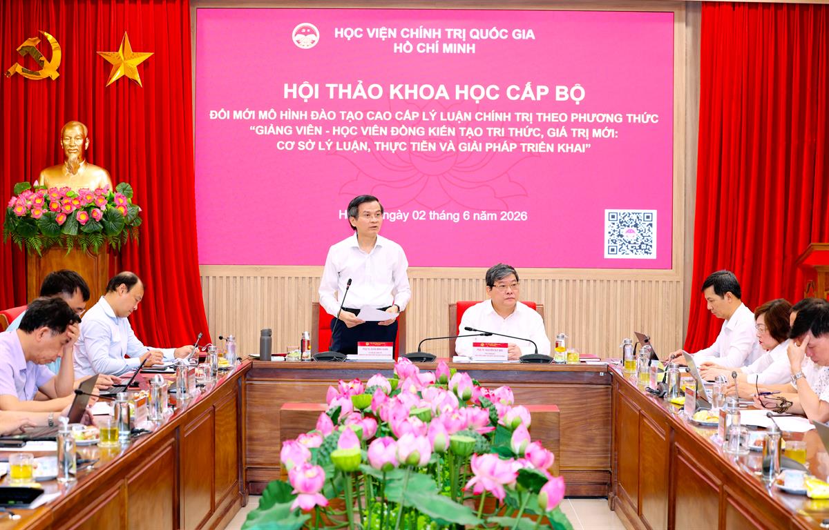 Hội thảo khoa học cấp Bộ: Đổi mới mô hình đào tạo cao cấp lý luận chính trị theo phương thức “Giảng viên - Học viên đồng kiến tạo tri thức, giá trị mới: Cơ sở lý luận, thực tiễn và giải pháp triển khai”