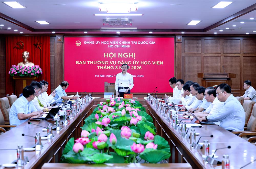 Ban Thường vụ Đảng ủy Học viện Chính trị quốc gia Hồ Chí Minh tổ chức Hội nghị thường kỳ tháng 8 năm 2026