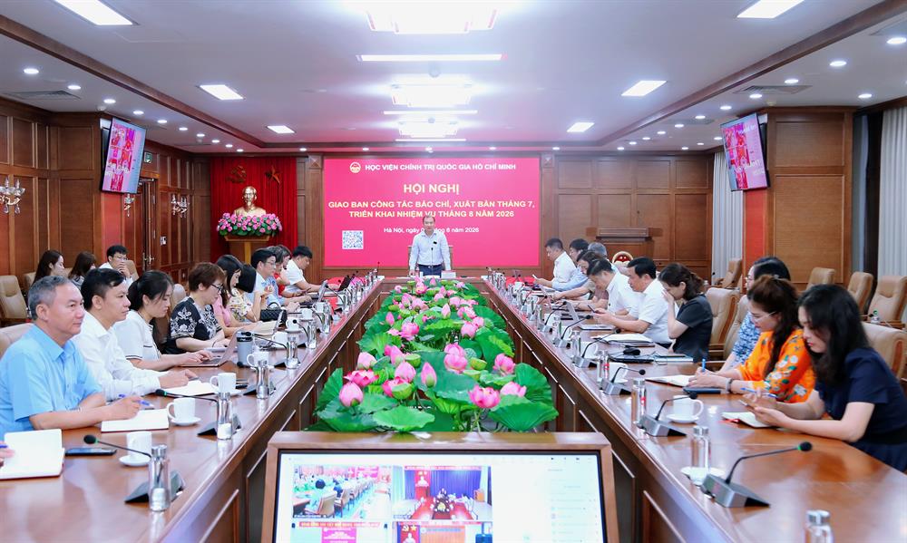 Học viện Chính trị quốc gia Hồ Chí Minh tổ chức Hội nghị giao ban công tác báo chí, xuất bản tháng 7, triển khai nhiệm vụ tháng 8 năm 2026