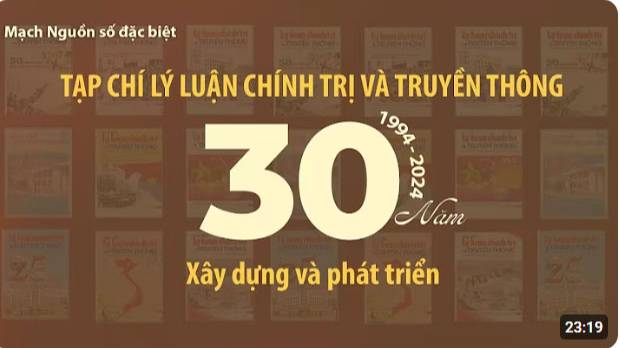 Mạch nguồn số đặc biệt: 30 NĂM HÌNH THÀNH VÀ PHÁT TRIỂN TẠP CHÍ LÝ LUẬN CHÍNH TRỊ VÀ TRUYỀN THÔNG