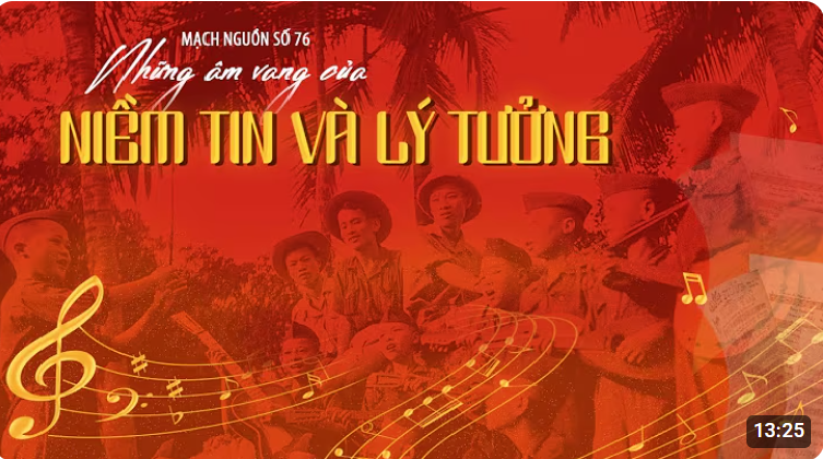 Mạch Nguồn số 76: NHỮNG ÂM VANG CỦA NIỀM TIN VÀ LÝ TƯỞNG
