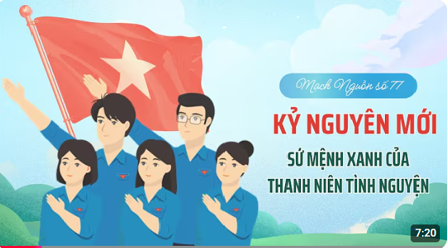 Mạch Nguồn số 77: KỶ NGUYÊN MỚI - SỨ MỆNH XANH CỦA THANH NIÊN TÌNH NGUYỆN