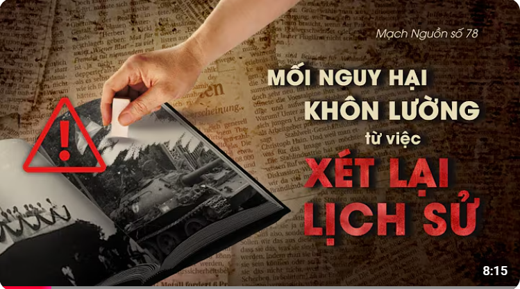 Mạch Nguồn số 78: MỐI NGUY HẠI KHÔN LƯỜNG TỪ VIỆC XÉT LẠI LỊCH SỬ