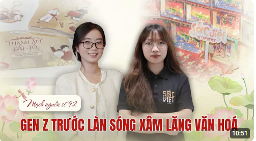 Mạch Nguồn số 92: GEN Z TRƯỚC LÀN SÓNG XÂM LĂNG VĂN HÓA