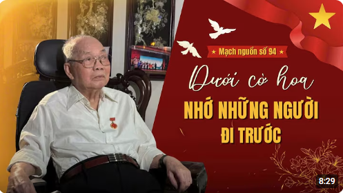 Mạch Nguồn số 94: DƯỚI CỜ HOA, NHỚ NHỮNG NGƯỜI ĐI TRƯỚC